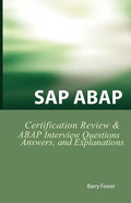 SAP ABAP Certification Review: SAP ABAP Interview Questions, Answers, and Explanations - Paperback