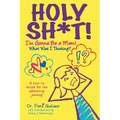 Holy Sh*t! I'm Gonna Be a Mom! What was I Thinking? - Paperback