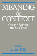Meaning and Context: Quentin Skinner and His Critics - Paperback