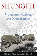 Shungite: Protection, Healing, and Detoxification - Paperback