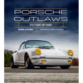 Porsche Outlaws: Stuttgart Hot Rods - Hardcover