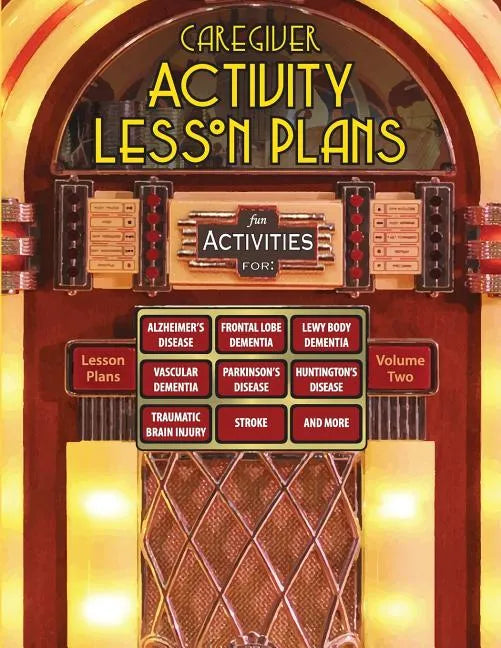 Caregiver Activity Lesson Plans: From the National Association of Activity Professionals - Paperback