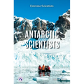 Antarctic Scientists - Library Binding