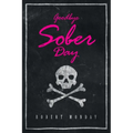 Goodbye Sober Day - Paperback
