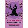 In My Own Words: Reliving a Victim's Tale - Hardcover