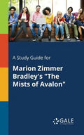A Study Guide for Marion Zimmer Bradley's "The Mists of Avalon" - Paperback