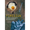 Firesign: The Electromagnetic History of Everything as Told on Nine Comedy Albums - Hardcover