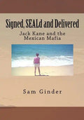 Signed, SEALd and Delivered: Jack Kane and the Mexican Mafia - Paperback