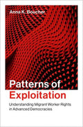 Patterns of Exploitation: Understanding Migrant Worker Rights in Advanced Democracies - Hardcover
