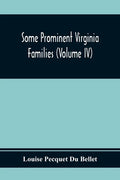 Some Prominent Virginia Families (Volume Iv) - Paperback