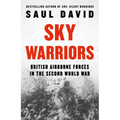 Sky Warriors: British Airborne Forces in the Second World War - Hardcover
