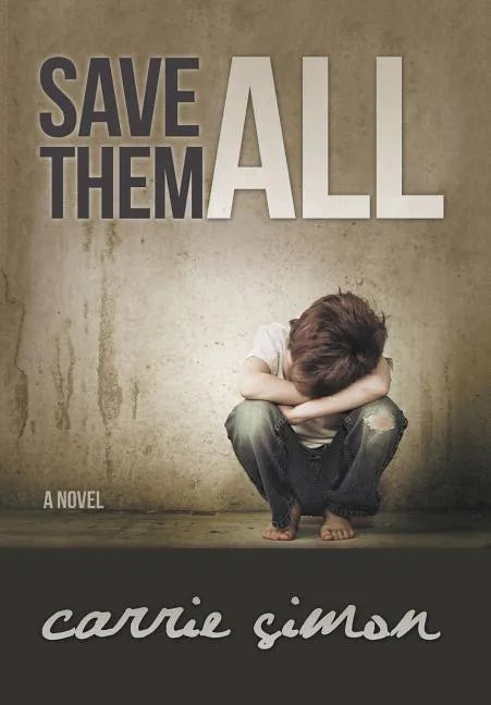 Save Them All (A Novel) - Hardcover