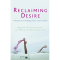 Reclaiming Desire: 4 Keys to Finding Your Lost Libido - Paperback