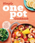 Simply One Pot Cookbook: Everyday Meals Minus the Mess - Paperback