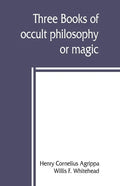 Three books of occult philosophy or magic - Paperback
