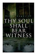 Thy Soul Shall Bear Witness - Paperback