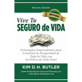 Vive Tu Seguro de Vida: Estrategias Sorprendentes Para Construir La Prosperidad de Toda La Vida Con Su Póliza de Vida Total - Paperback