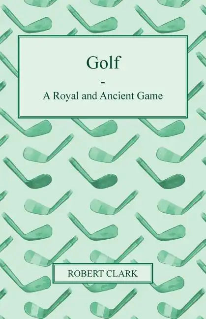 Golf - A Royal and Ancient Game - Paperback
