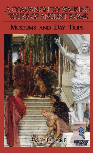 A Companion To Walking Tours of Ancient Rome (Second Edition) - Paperback