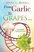 From Garlic to Grapes... - Paperback