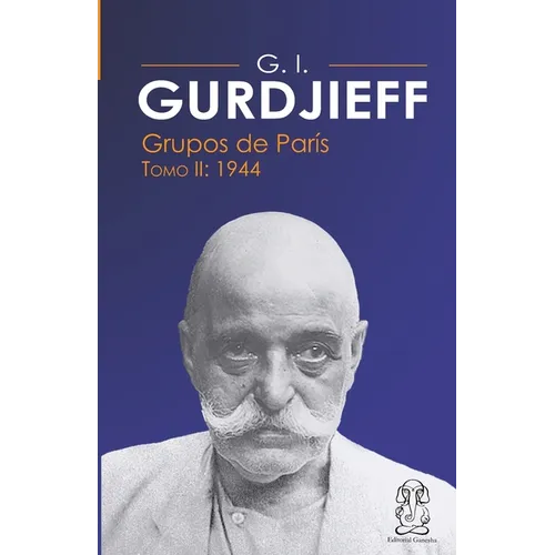 G.I. Gurdjieff, Grupos París 1944, Tomo II - Paperback