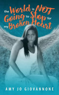 The World is Not Going to Stop for my Broken Heart - Paperback