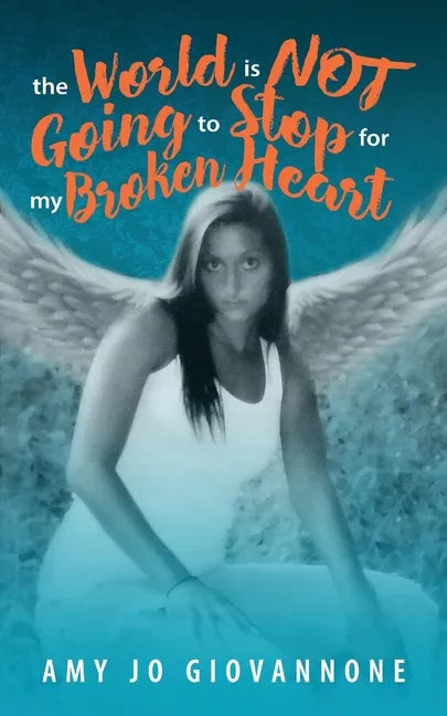 The World is Not Going to Stop for my Broken Heart - Paperback