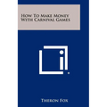How To Make Money With Carnival Games - Paperback