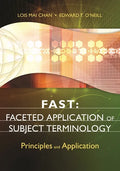Fast: Faceted Application of Subject Terminology: Principles and Application - Paperback