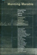 Dispatches from the Ebony Tower: Intellectuals Confront the African American Experience - Paperback