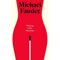 Playing with Matches - Hardcover