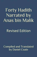 Forty Hadith Narrated by Anas bin Malik: Revised Edition - Paperback