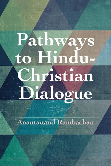 Pathways to Hindu-Christian Dialogue - Paperback
