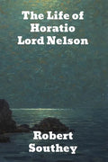 The Life of Horatio Lord Nelson - Paperback