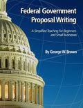 Federal Government Proposal Writing: Learn federal proposal writing from ground zero - Paperback