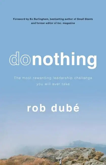 Donothing: The Most Rewarding Leadership Challenge You'll Ever Take - Paperback