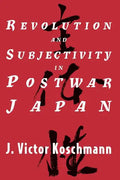 Revolution and Subjectivity in Postwar Japan - Paperback
