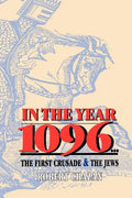 In the Year 1096: The First Crusade and the Jews - Paperback