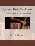 Spiritual Basics Workbook: A Guide for New Believers - Paperback