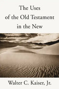 The Uses of the Old Testament in the New - Paperback