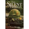 The Silent Veteran: A Memoir - Hardcover