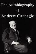 The Autobiography of Andrew Carnegie - Paperback