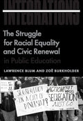 Integrations: The Struggle for Racial Equality and Civic Renewal in Public Education - Hardcover