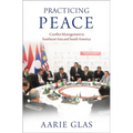 Practicing Peace: Conflict Management in Southeast Asia and South America - Hardcover