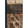 Tixier S Travels On The Osage Prairies - Hardcover