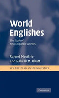 World Englishes: The Study of New Linguistic Varieties - Hardcover