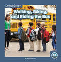 Walking, Biking, and Riding the Bus - Paperback