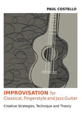 Improvisation for Classical, Fingerstyle and Jazz Guitar - Paperback