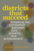 Districts That Succeed: Breaking the Correlation Between Race, Poverty, and Achievement - Paperback