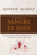 El poder de la sangre de Jesús: Versión completa con anotaciones explicativas - Paperback